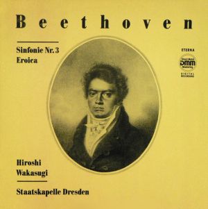 Beethoven / Staatskapelle Dresden / Hiroshi Wakasugi - Sinfonie Nr. 3 (Eroica) (1990)