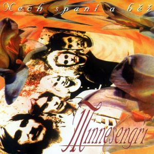Minnesengři - Nech Spaní A Běž (1996)
