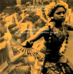 Unknown Artist - Music For The Gods: The Fahnestock South Sea Expedition: Indonesia (1994)