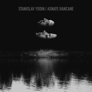 Stanislav Yudin / Asnate Rancane - Op.2 (2017)