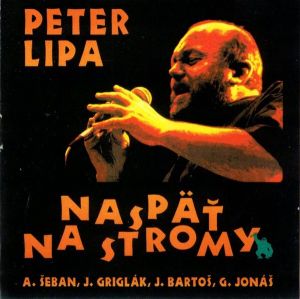 Peter Lipa - Naspäť Na Stromy (1994)