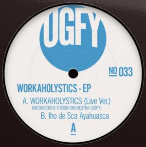 UGFY / Unconsious Fusion Orchestra - Workaholystics (2017)