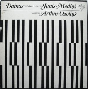 Jānis Mediņš / Arthur Ozoliņš - Dainas (24 Preludes For Piano) (1976)