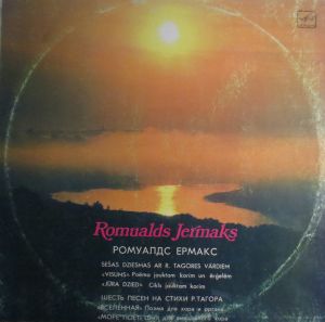 Romualds Jermaks - Sešas Dziesmas Ar R. Tagores Vārdiem / "Visums" / Jūra Dzied (1985)