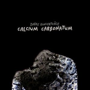 Dabas Koncertzāle - Calcium Carbonatum (2010)