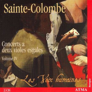 Sainte-Colombe / Les Voix Humaines - Concerts A Deux Violes Esgales, Volume IV (2007)