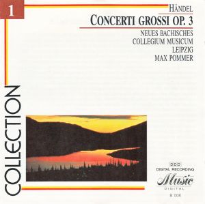 Handel / Neues Bachisches Collegium Musicum Leipzig / Max Pommer - Concerti Grossi Op. 3 (1990)