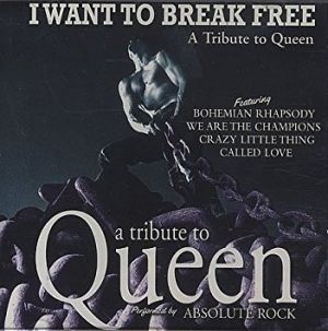 Absolute Rock - I Want To Break Free - A Tribute To Queen (1999)