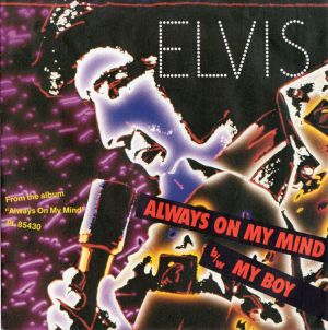 Elvis - Always On My Mind / My Boy (1985)