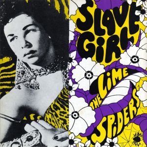 The Lime Spiders - Slave Girl (1984)