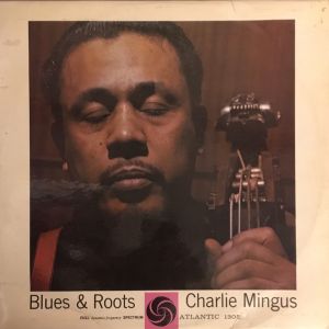 Charlie Mingus - Blues & Roots (1960)