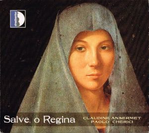 Claudine Ansermet / Paolo Cherici - Salve, O Regina (2004)
