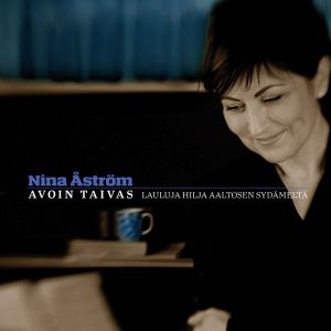 Nina Åström - Avoin Taivas - Lauluja Hilja Aaltosen Sydämeltä (2012)