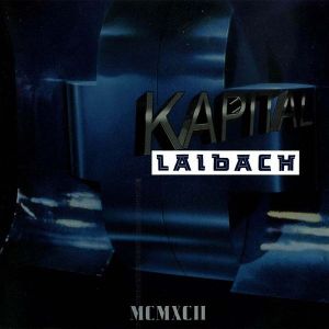 Laibach - Kapital (1992)