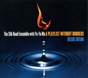 The Silk Road Ensemble / Yo-Yo Ma - A Playlist Without Borders. Deluxe Edition (2013)