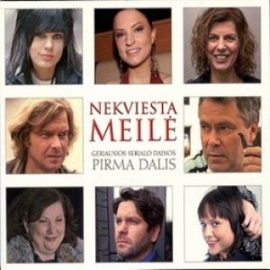 Various - Nekviesta Meilė (Geriausios Serialo Dainos. Pirma Dalis) (2007)