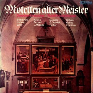 Sweelinck / Kuhnau / Lotti / Anerio / Eccard / J. M. Bach / Durante / G. Gabrieli / Haßler / Schein / Gallus / Homilius / Dresdner Kreuzchor / Rudolf Mauersberger - Motetten Alter Meister (1971)