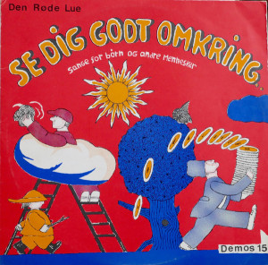 Den Røde Lue - Se Dig Godt Omkring (Sange For Børn Og Andre Mennesker) (1973)