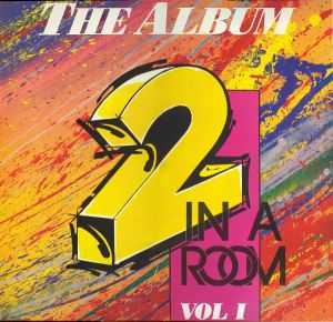 2 In A Room - The Album Vol. 1 (1989)