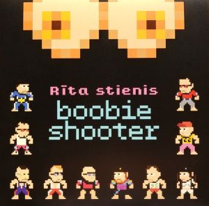 Rīta Stienis - Boobieshooter (2019)