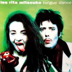 Les Rita Mitsouko - Tongue Dance (1989)