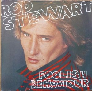 Rod Stewart - Foolish Behaviour (1980)
