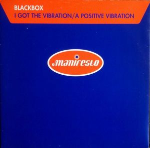 Blackbox - I Got The Vibration / A Positive Vibration (1996)