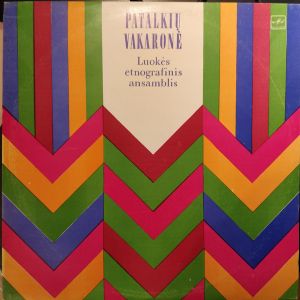 Luokės Etnografinis Ansamblis - Patalkių Vakaronė (1988)