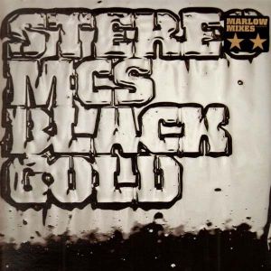 Stereo MC's - Black Gold (Marlow Mixes) (2008)