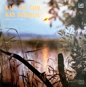 Jānis Sproģis / Koklētāju Ansamblis "Spārīte" - Kas Tie Tādi, Kas Dziedāja (1989)