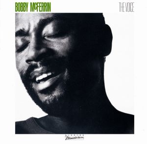 Bobby McFerrin - The Voice