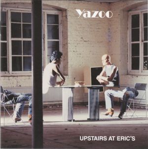 Yazoo - Upstairs At Eric's