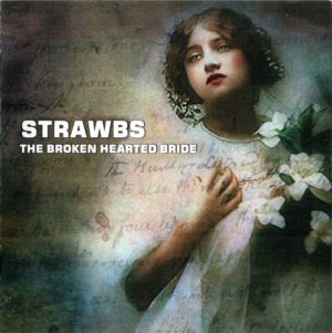 Strawbs - The Broken Hearted Bride (2008)
