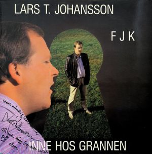 Lars T Johansson / Fjk - Inne Hos Grannen (1985)