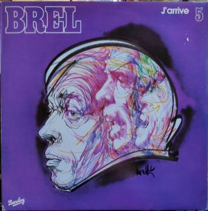Brel - 5 - J'arrive (1982)