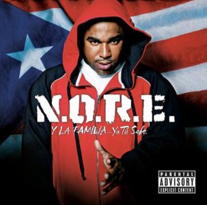 N.O.R.E. - Y La Familia...Ya Tú Sabe (2006)