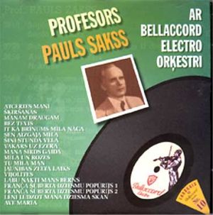 Profesors Pauls Sakss / Bellaccord Electro Orķestri - Profesors Pauls Sakss Ar Bellaccord Electro Orķestri (2000)