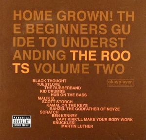 The Roots - Home Grown! The Beginner's Guide To Understanding The Roots, Volume Two (2005)