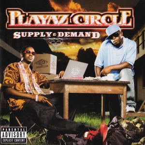 Playaz Circle - Supply & Demand (2007)