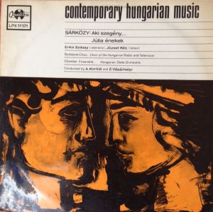 Hungarian State Orchestra / József Réti / Sárközy / Erika Sziklay / Budapest Choir / Choir Of The Hungarian Radio And Television / A. Kórodi / Z. Vásárhelyi - Aki Szegeny....Julia Enekek (1968)