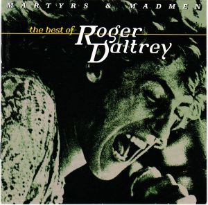 Roger Daltrey - Martyrs & Madmen: The Best Of Roger Daltrey (1997)