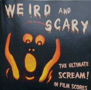Jean-Christophe Chamboredon - Weird And Scary: The Ultimate Scream! In Film Scores (1998)