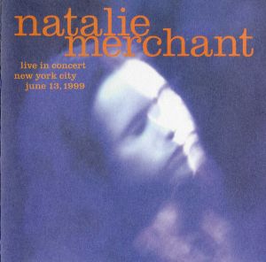 Natalie Merchant - Live In Concert (1999)