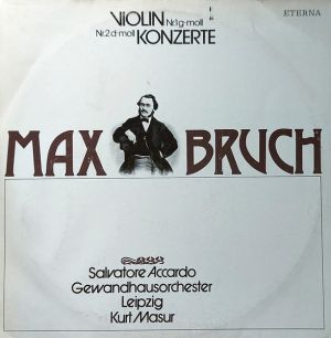 Salvatore Accardo / Kurt Masur / Gewandhausorchester Leipzig / Max Bruch - Violinkonzerte Nr.1 G-moll / Nr.2 D-moll (1980)