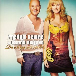 Fredrik Kempe / Sanna Nielsen - Du Och Jag Mot Världen (2005)