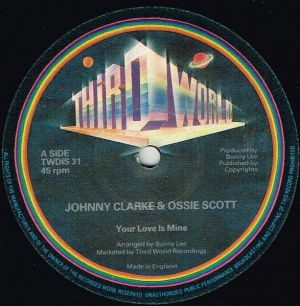 Johnny Clarke / Ossie Scott / Cornel Campbell / Shorty The President - Your Love Is Mine / It's A Miracle