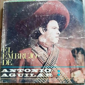 Antonio Aguilar - El Embrujo De Antonio Aguilar