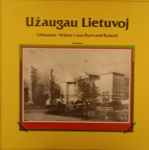 Various - Užaugau Lietuvoj = Lithuania - Where I Was Born And Raised (1981)