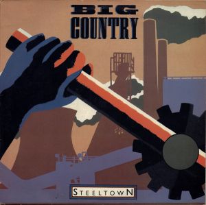Big Country - Steeltown (1984)