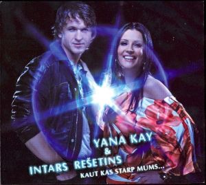 Yana Kay / Intars Rešetins - Kaut Kas Starp Mums... (2009)